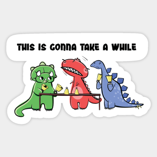 Funny Dinosaur Handbell Practice "This Is Gonna Take A While" Sticker